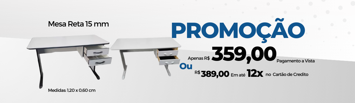 Mesa Reta 15mm - Promoção